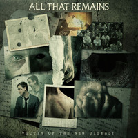 All That Remains - Victim of the New Disease (Explicit)