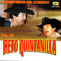 Beto Quintanilla - El Mero Leon del Corrido, Vol .14