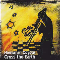 Hornsman Coyote - Cross the Earth