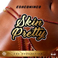 Eshconinco - Skin Pretty