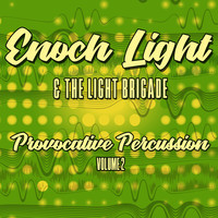Enoch Light & The Light Brigade - Provocative Percussion (Volume 2)