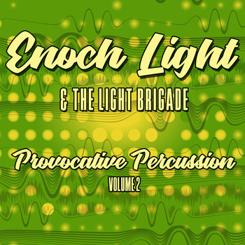 Enoch Light & The Light Brigade - Provocative Percussion (Volume 2)