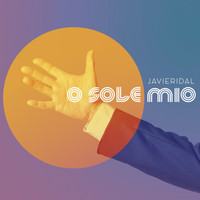 Javieridal - O Sole Mio