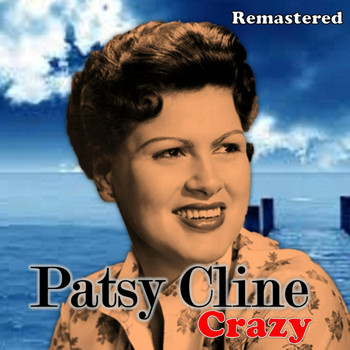 Patsy Cline - Crazy (Remastered)