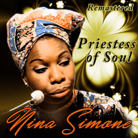 Nina Simone - Priestess of Soul (Remastered)