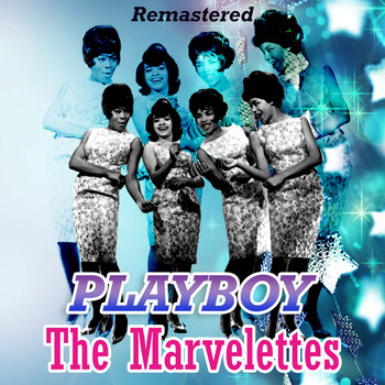 The Marvelettes - Playboy (Remastered)
