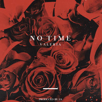 Valeria - No Time (Explicit)