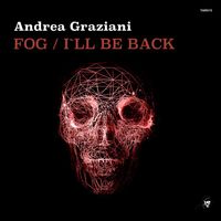 Andrea Graziani - Fog / I`ll Be Back