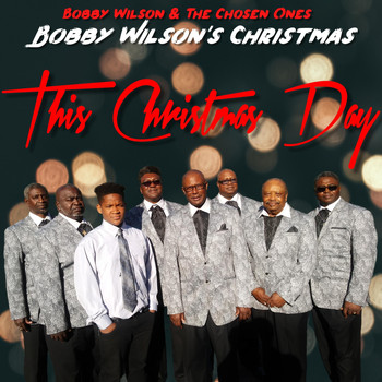Bobby Wilson & the Chosen Ones - This Christmas Day