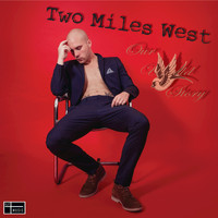 Our Untold Story - Two Miles West (Explicit)