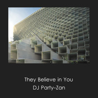 Dj Party-Zan - They Believe in You
