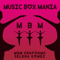 Music Box Mania - MBM Performs Selena Gomez