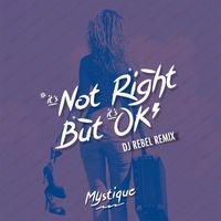 Mystique - It's Not Right But It's Okay (DJ Rebel Remix)