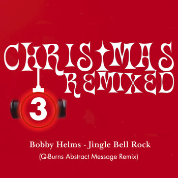 Bobby Helms - Jingle Bell Rock (Q-Burns Abstract Message Remix)