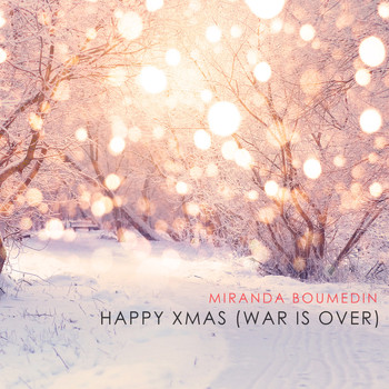 Miranda Boumedin - Happy Xmas (War Is Over)