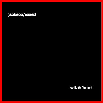 Chad Jackson - Witch Hunt (feat. Jason Ezzell)