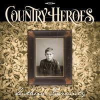Country Heroes - Southern Insecurity