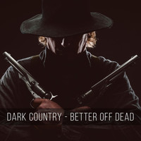 Kai Hartwig - Dark Country: Better off Dead