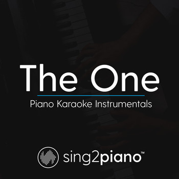 Sing2Piano - The One (Piano Karaoke Instrumentals)