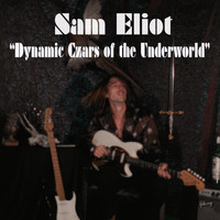 Sam Eliot - Dynamic Czars of the Underworld