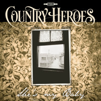 Country Heroes - She's My Baby