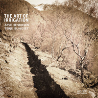 Arve Henriksen & Terje Isungset - The Art of Irrigation