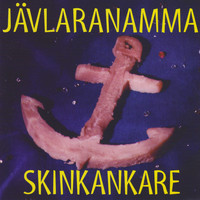 Jävlaranamma - Skinkankare