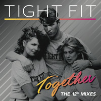 Tight Fit - Together: The 12" Mixes