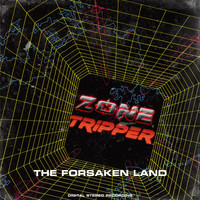 Zone Tripper - The Forsaken Land