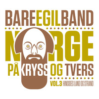 Bare Egil Band - Norge på kryss og tvers, Vol. 3 (Explicit)