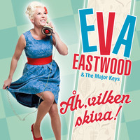 Eva Eastwood - Åh, Vilken Skiva!