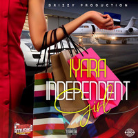Iyara - Independent Girl (Explicit)
