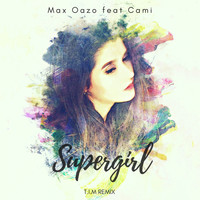 Max Oazo feat. CAMI - Supergirl