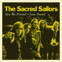 The Sacred Sailors - You My Friend