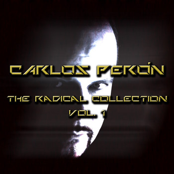 Carlos Perón - The Radical Collection - Vol. 1