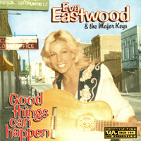 Eva Eastwood - Good Things Can Happen