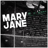 Mary Jane - R U Happy