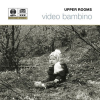 Upper Rooms - Video Bambino