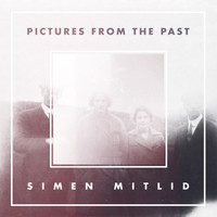 Simen Mitlid - Pictures from the Past
