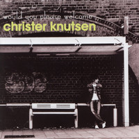 Christer Knutsen - Would You Please Welcome