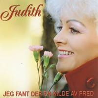 Judith - Jeg Fant Der En Kilde Av Fred