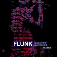 Flunk - Queen of the Underground Remixes