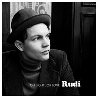 Rudi - Oh Light, Oh Love (Single Version)