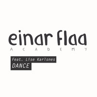 Einar Flaa Academy - Dance (feat. Lise Karlsnes)