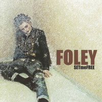 Foley - Set Me Free