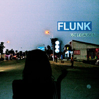 Flunk - Lost Causes