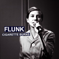 Flunk - Cigarette Burns