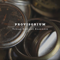Tobias Hedlund Ensemble - Provisorium