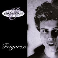 Carlos Perón - Frigorex (Remastered)