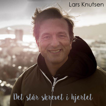 Lars Knutsen - Det Står Skrevet I Hjertet